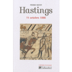 « Hastings – 14 Octobre 1066″   de Pierre Bouet