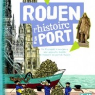 Rouen, l’histoire d’un port… pour les enfants